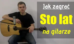 Chwyty gitarowe sto lat – proste akordy, które każdy może zagrać