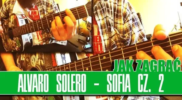 Chwyty gitarowe do piosenki Sofia - znajdź idealne akordy dla siebie
