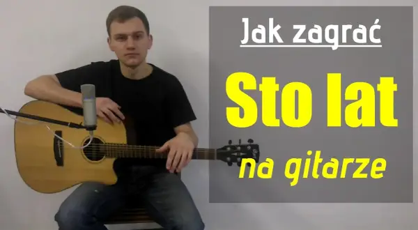Chwyty gitarowe sto lat – proste akordy, które każdy może zagrać