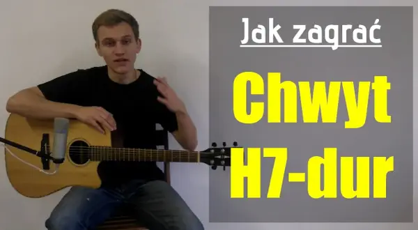 Chwyt gitarowy H7: prosta instrukcja i przydatne przykłady utworów